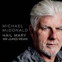 Michael McDonald – Hail Mary (Mr Jukes Remix)
