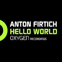 Anton Firtich – Hello World