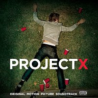 Přední strana obalu CD Project X (Original Motion Picture Soundtrack) [Deluxe Edition]