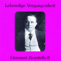 Giovanni Zenatello – Lebendige Vergangenheit - Giovanni Zenatello (Vol.2)