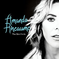 Amanda Rheaume – The Skin I'm In