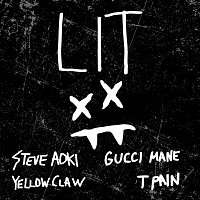 Steve Aoki & Yellow Claw, Gucci Mane & T-Pain – Lit