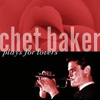 Chet Baker – Plays For Lovers