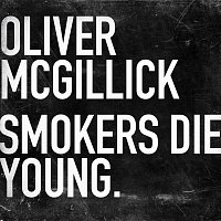 Oliver McGillick – Smokers Die Young MP3