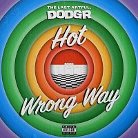 The Last Artful, Dodgr – Hot / Wrong Way