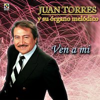 Juan Torres – Ven A Mí