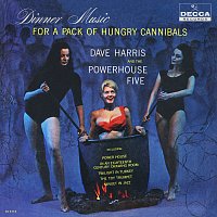 Dave Harris And The Powerhouse Five – Dinner Music For A Pack Of Hungry Cannibals