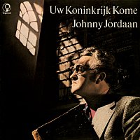 Johnny Jordaan – Uw Koninkrijk Kome [Remastered 2022]