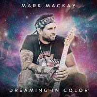 Mark Mackay – Dreaming In Color