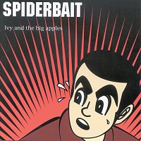Spiderbait – Ivy & The Big Apples