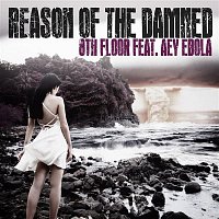 8th Floor – Reason of The Damned (feat. Aey Ebola)