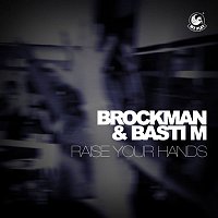 Brockman & Basti M – Raise Your Hands