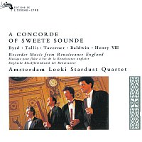 Amsterdam Loeki Stardust Quartet – A Concorde of Sweete Sounde - Music by Byrd, Tallis, Taverner etc