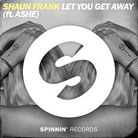 Shaun Frank – Let You Get Away (feat. Ashe) [Extended Mix]