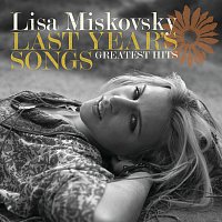 Lisa Miskovsky – Last Year's Songs [Greatest Hits]