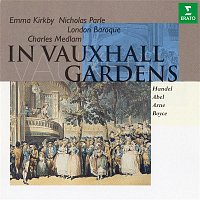 Emma Kirkby – In Vauxhall Gardens: Music by Handel, Abel, Arne & Boyce