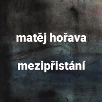 Hořava: Mezipřistání