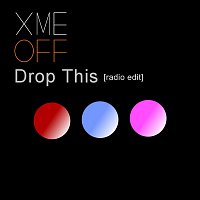 X Me Off – Drop This