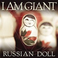 I Am Giant – Russian Doll