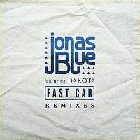 Jonas Blue, Dakota – Fast Car [Remixes]