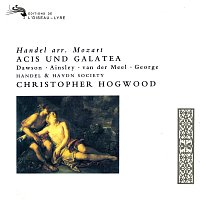 Christopher Hogwood, Lynne Dawson, John Mark Ainsley, Nico van der Meel – Handel: Acis und Galatea (Arr. Mozart)