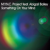 MYNC Project – Something On Your Mind [Original Radio Edit]