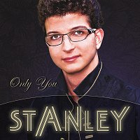 Stanley – Only You