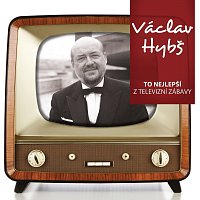 Václav Hybš – To nejlepší z televizní zábavy