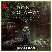 Don’t Go Away [From "Spaceman" Soundtrack]