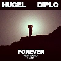 HUGEL, Diplo – Forever (feat. Malou & Yuna)