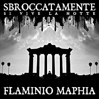 Flaminio Maphia – Sbroccatamente Si Vive La Notte