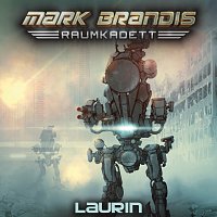 Mark Brandis - Raumkadett – 07: Laurin