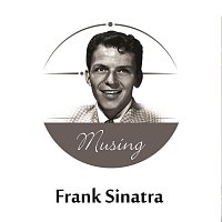 Frank Sinatra – Musing