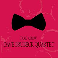 Dave Brubeck Quartet – Take a Bow