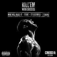 Eearz, ScHoolboy Q, 2 Chainz, Mike WiLL Made-It – Kill 'Em With Success [From “Creed II: The Album”]
