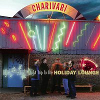 Charivari – A Trip To The Holiday Lounge