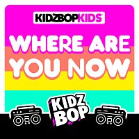KIDZ BOP Kids – Where Are You Now