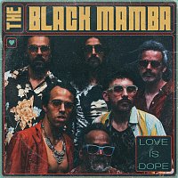The Black Mamba – Love Is Dope