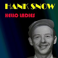 Hank Snow – Hello Ladies