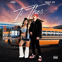 Khay Be, Kimi, Destiny – Ti Thes