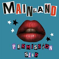 Mainland – Permission Slip