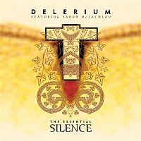 Delerium – The Essential Silence (feat. Sarah McLachlan)