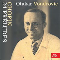 Otakar Vondrovic – Chopin: 24 preludií