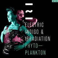 Electric Indigo & Irradiation – Phytoplankton