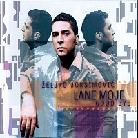 Lane Moje / Good Bye
