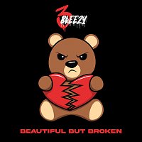 3Breezy – Beautiful But Broken