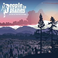 People In Planes – As Far As The Eye Can See [Bonus Track Version]