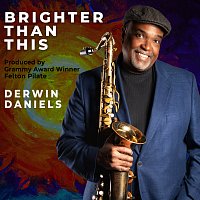 Derwin Daniels – Brighter Than This