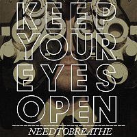 NEEDTOBREATHE – Keep Your Eyes Open