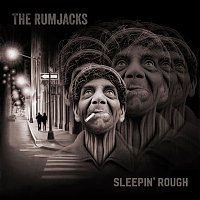The Rumjacks – Sleepin' Rough